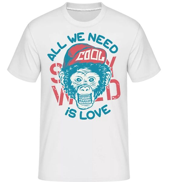 All We Need Is Love · Shirtinator Männer T-Shirt günstig online kaufen