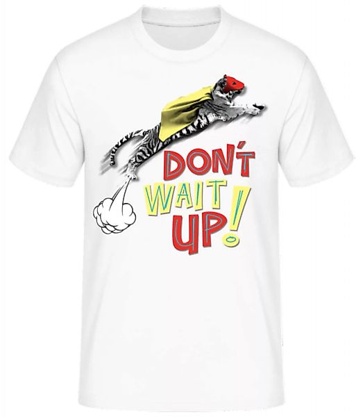 Dont Wait Up · Männer Basic T-Shirt günstig online kaufen