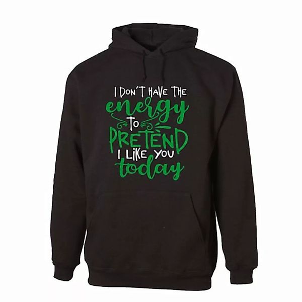 G-graphics Hoodie I don´t have the energy to pretend I like you today mit t günstig online kaufen
