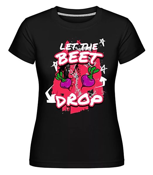 Beet Drop · Shirtinator Frauen T-Shirt günstig online kaufen