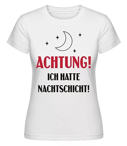 Achtung Nachtschicht · Shirtinator Frauen T-Shirt günstig online kaufen