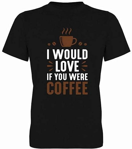 G-graphics T-Shirt I would love if you were Coffee Herren T-Shirt, mit tren günstig online kaufen