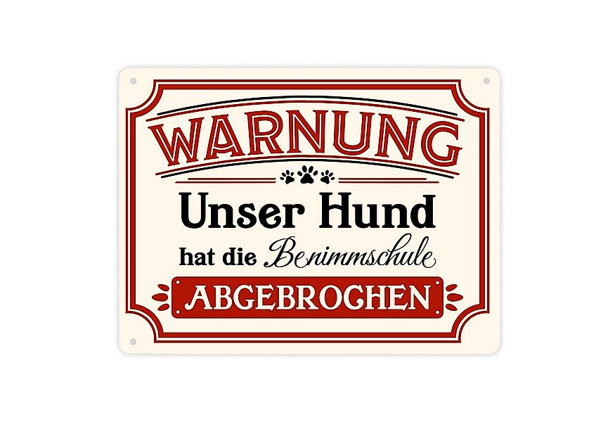 speecheese Metallschild Warnung Unser Hund hat die Benimmschule abgebrochen günstig online kaufen