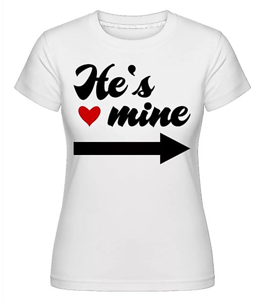 He's Mine · Shirtinator Frauen T-Shirt günstig online kaufen
