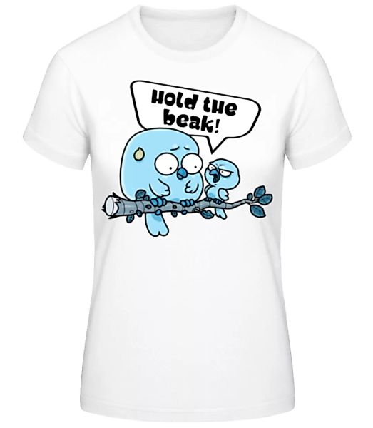 Hold The Beak · Frauen Basic T-Shirt günstig online kaufen