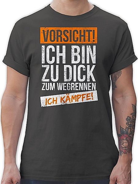 Shirtracer T-Shirt Ich bin zu dick zum wegrennen ich kämpfe Sprüche Stateme günstig online kaufen