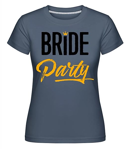 Bride Party · Shirtinator Frauen T-Shirt günstig online kaufen