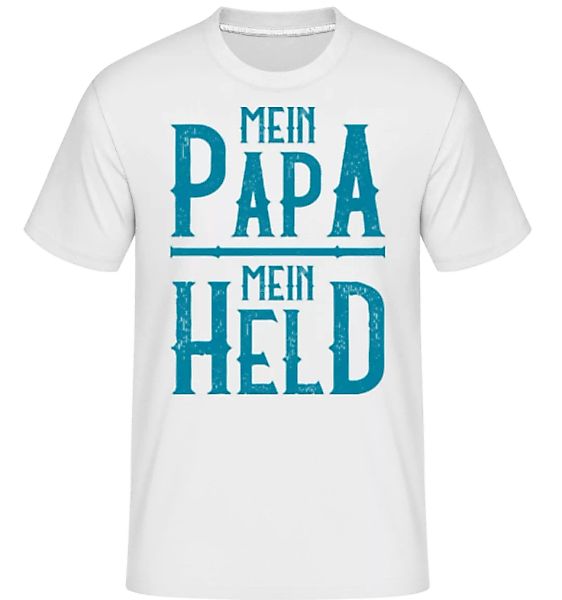 Mein Papa Mein Held · Shirtinator Männer T-Shirt günstig online kaufen