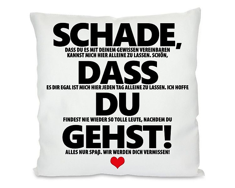 Herzbotschaft Dekokissen Kissen mit einseitigem Motiv Schade, dass Du gehst günstig online kaufen