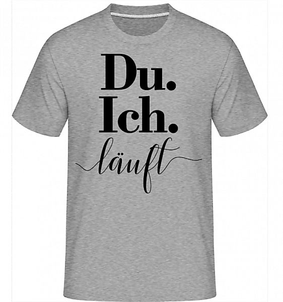 Du. Ich. Läuft · Shirtinator Männer T-Shirt günstig online kaufen