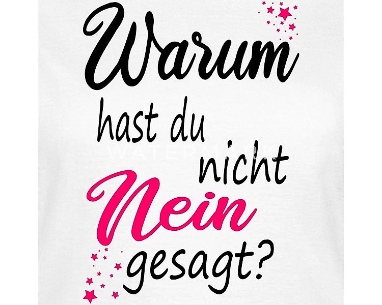 Spreadshirt T-Shirt Warum Hast Du Nicht Nein Gesagt Schlager JGA Schwarz Fr günstig online kaufen