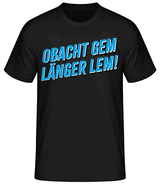 Obacht Gem Länger Lem · Männer Basic T-Shirt günstig online kaufen