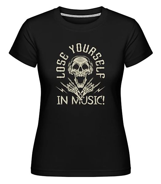 Lose Yourself In Music · Shirtinator Frauen T-Shirt günstig online kaufen