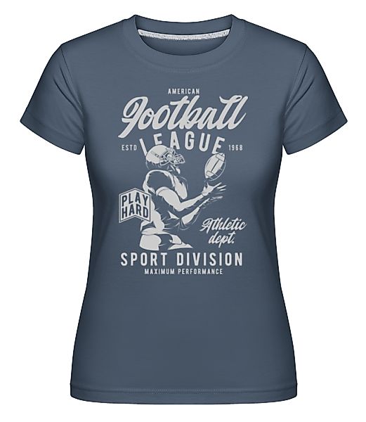 Football League · Shirtinator Frauen T-Shirt günstig online kaufen