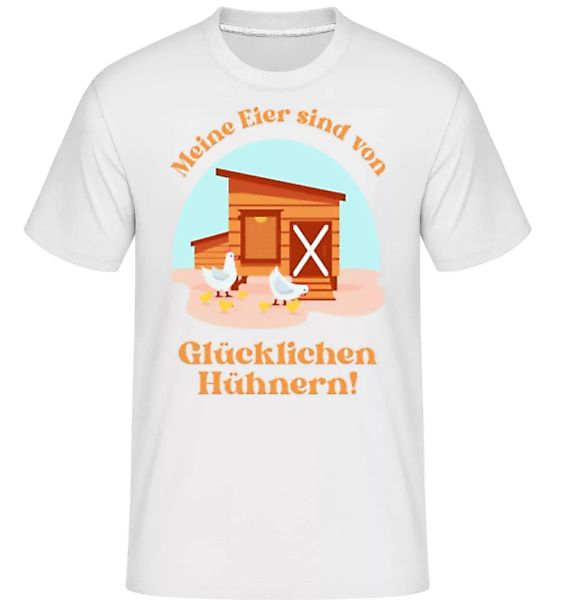 Meine Eier Sind Von Glücklichen Hühnern · Shirtinator Männer T-Shirt günstig online kaufen