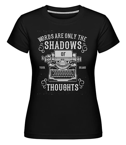 Shadows Of Thoughts · Shirtinator Frauen T-Shirt günstig online kaufen