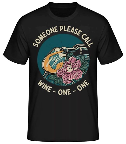 Someone Please Call Wine One One · Männer Basic T-Shirt günstig online kaufen