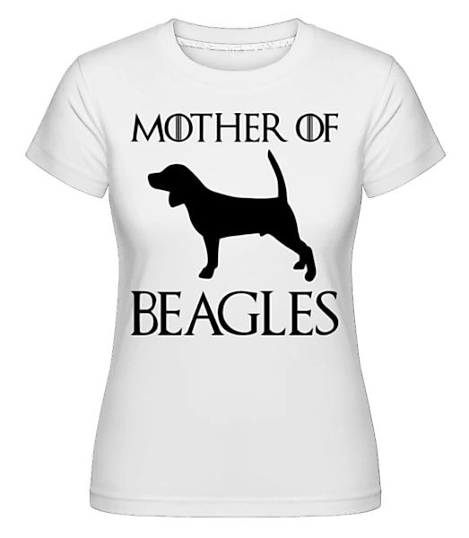 Mother Of Beagles · Shirtinator Frauen T-Shirt günstig online kaufen