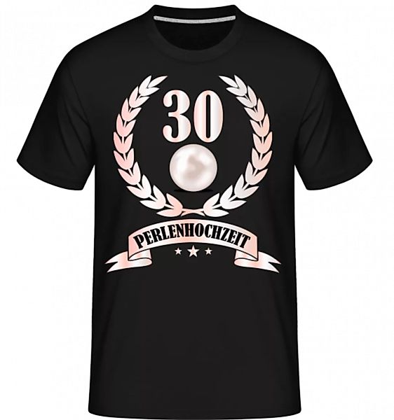 30 Jahre Perlenhochzeit · Shirtinator Männer T-Shirt günstig online kaufen