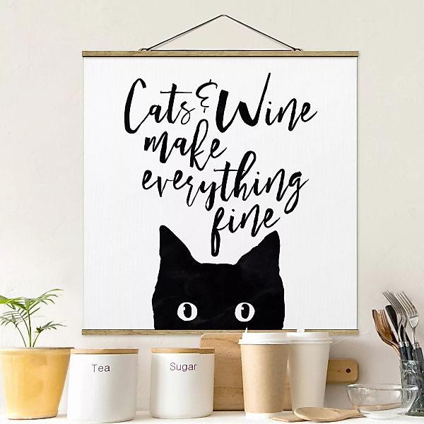 Stoffbild Spruch mit Posterleisten - Quadrat Cats and Wine make everything günstig online kaufen