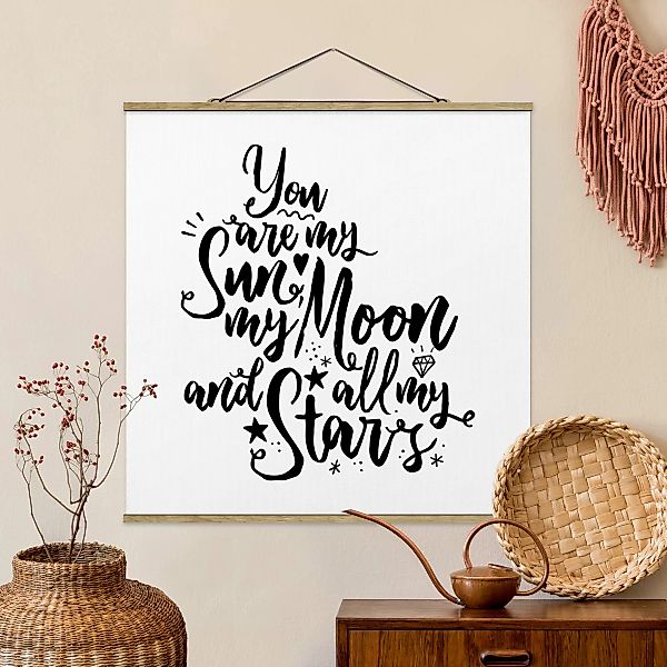 Stoffbild Spruch mit Posterleisten - Quadrat You are my Sun, my Moon and al günstig online kaufen