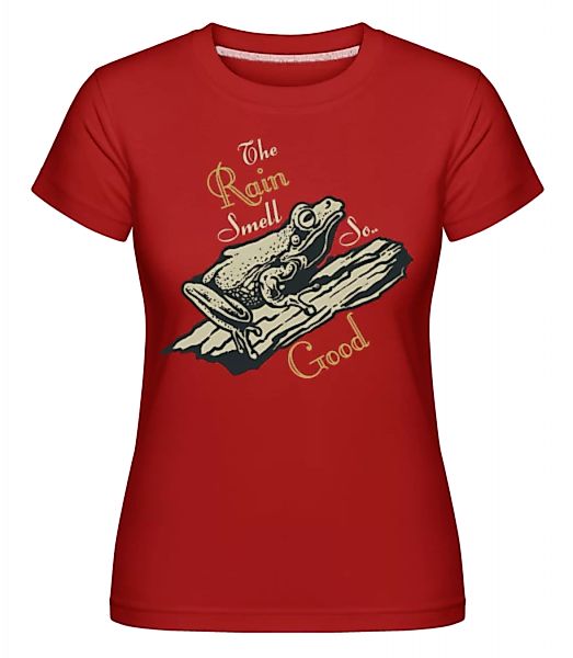 Rain Smell So Good · Shirtinator Frauen T-Shirt günstig online kaufen