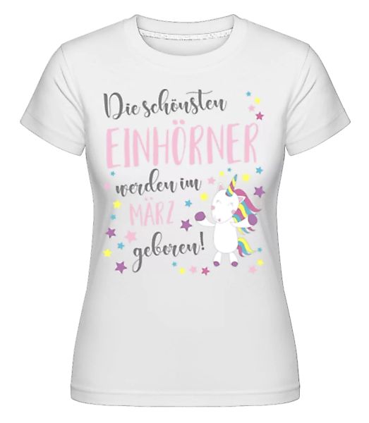 Einhorn Geboren In März · Shirtinator Frauen T-Shirt günstig online kaufen